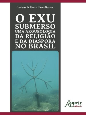 cover image of O Exu Submerso uma Arqueologia da Religião e da Diáspora no Brasil